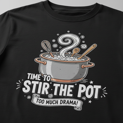 Close-up of time to stir the pot t-shirt showing cooking pot illustration and funny text